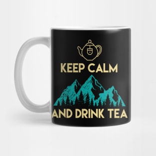 Keep calm and drink tea Mug